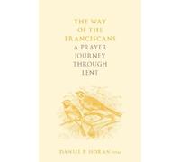Daniel P. Horan OFM The Way of the Franciscans (Tascabile) Way of