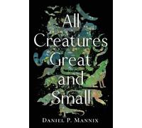 Daniel P Mannix All Creatures Great and Small (Tascabile)