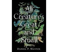 Daniel P Mannix All Creatures Great and Small (Tascabile)