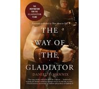 Daniel P. Mannix The Way of the Gladiator (Tascabile)