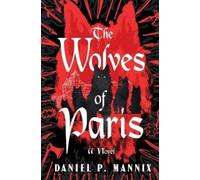 Daniel P. Mannix The Wolves of Paris (Tascabile)
