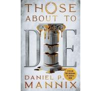 Daniel P Mannix Those About to Die (Tascabile)