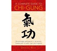 Daniel P. Reid A Complete Guide to Chi-Gung (Tascabile)