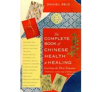 Daniel P. Reid The Complete Book of Chinese Health and Healing (Tascabile)