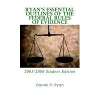 Daniel P Ryan Ryan's Essential Outlines of the Federal Rules of Evid (Tascabile)