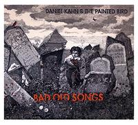 Daniel & Painted Bird Kahn - Bad Old Songs