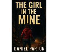 Daniel Parton The Girl in the Mine (Tascabile) Raven Creek