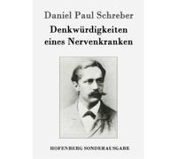 Daniel Paul Schreber Denkwürdigkeiten eines Nervenkranken (Tascabile)