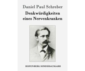 Daniel Paul Schreber Denkwürdigkeiten eines Nervenkranken (Tascabile)