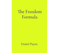 Daniel Payne The Freedom Formula (Tascabile)
