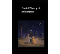 Daniel Pérez y el primer paso