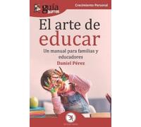 Daniel Pérez GuíaBurros El arte de educar: Un manual para familias y (Tascabile)