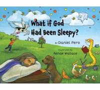 Daniel Pero What if God Had Been Sleepy? (Tascabile)