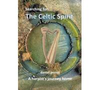 Daniel Perret Searching for the Celtic Spirit (Tascabile)