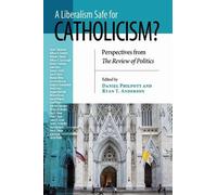 Daniel Philpott Liberalism Safe for Catholicism?, a (Tascabile)