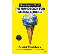 Daniel Pinchbeck How Soon Is Now? (Tascabile)