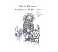 Daniel Pinkwater Uncle Boris in the Yukon and Other Shaggy Dog Stor (Tascabile)