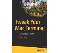 Daniel Platt Tweak Your Mac Terminal (Tascabile)