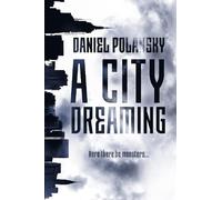 Daniel Polansky A City Dreaming (Tascabile)
