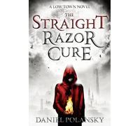 Daniel Polansky Low Town: The Straight Razor Cure (Tascabile)