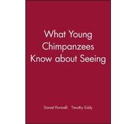 Daniel Povinelli Timothy Edd What Young Chimpanzees Know about Seein (Tascabile)