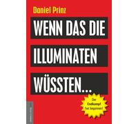 Daniel Prinz Ja Wenn das die Illuminaten wüssten: Der Endkamp (Copertina rigida)