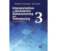 Daniel Puncocha Interpretation of Geometric Dimensioning and (Copertina rigida)