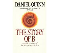 Daniel Quinn The Story of B (Tascabile) Ishmael Series