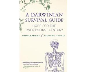Daniel R. Brooks Salvatore J. Agosta A Darwinian Survival Guide (Tascabile)