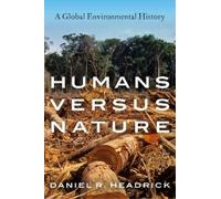Daniel R. Headrick Humans versus Nature (Tascabile)