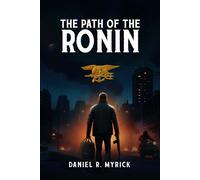 Daniel R Myrick The Path Of The Ronin (Tascabile)
