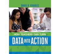 Daniel R. Venables How Teachers Can Turn Data into Action (Tascabile)