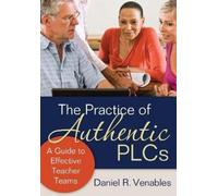 Daniel R. Venables The Practice of Authentic PLCs (Tascabile)