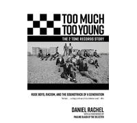 Daniel Rachel Too Much Too Young, the 2 Tone Records Story (Copertina rigida)
