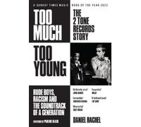 Daniel Rachel Too Much Too Young: The 2 Tone Records Story (Tascabile)