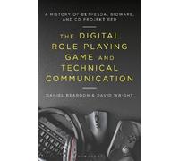 Daniel Reardon Dav The Digital Role-Playing Game and Technical Comm (Tascabile)
