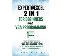 Daniel Reed Expert @ Excel: 2 in1 For Beginners + VBA Programming: A (Tascabile)