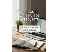 Daniel Reed Freelance Writing for Introverts (Tascabile)