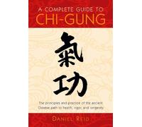 Daniel Reid A Complete Guide to Chi-Gung (Tascabile)