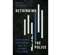 Daniel Reinhardt Daniel Eugene Reinhardt Rethinking the Police (Tascabile)
