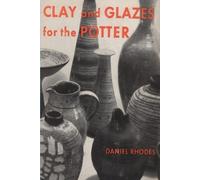 Daniel Rhodes Clay and Glazes for the Potter (Tascabile)