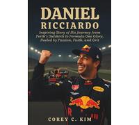 Daniel Ricciardo: Inspiring Story of His Journey from Perth’s Outskirts to Formula One Glory, Fueled by Passion, Faith, and Grit