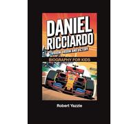 DANIEL RICCIARDO: Vroom Vroom and Victory- Biography for kids