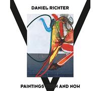Daniel Richter: Paintings Then and Now