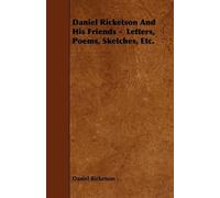 Daniel Ricketso Daniel Ricketson And His Friends - Letters, Poems, S (Tascabile)