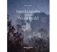 Daniel Robbel Sagen und Legenden aus dem Westerwald (Copertina rigida)