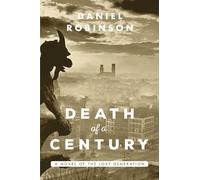 Daniel Robinson The Death of a Century (Copertina rigida)