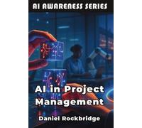 Daniel Rockbridge AI in Project Management (Tascabile) AI Awareness