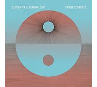 Daniel Rodriguez Sojourn of a Burning Sun (Vinyl LP)
