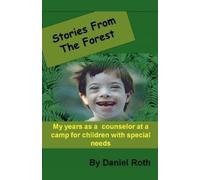 Daniel Roth Stories from the Forest Stories by a Counselor at a C (Tascabile)